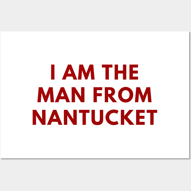 Man Nantucket Meme Funny Saying Humor Wall Art by Mellowdellow